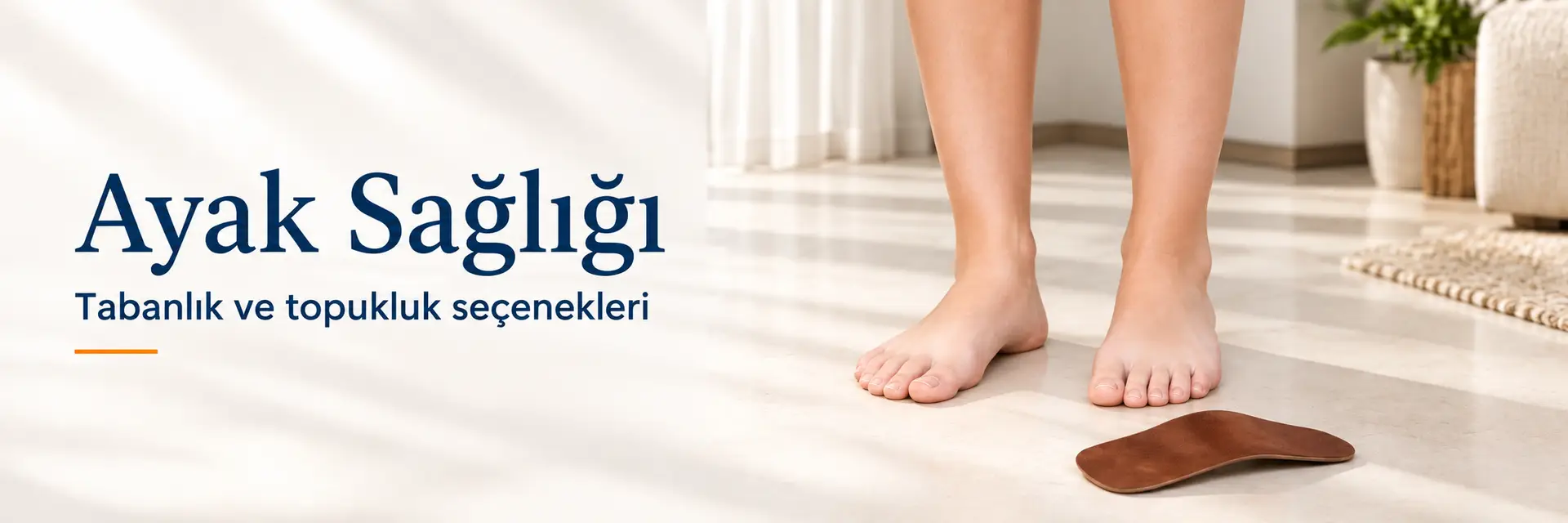 Ayak Sağlığı: Tabanlık ve topukluk seçenekleri. Tabanlık ve ayak sağlığı ürünlerinin sade sunumu.