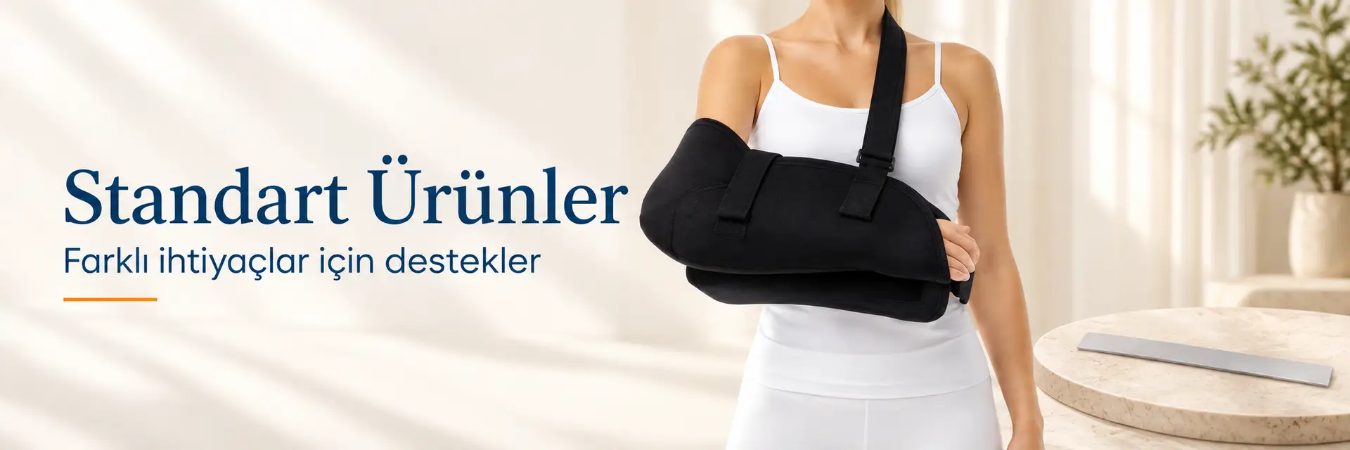 Standart Ürünler: Farklı ihtiyaçlar için destekler. Kol askısı ve parmak ateliyle destek ürünleri sunumu.
