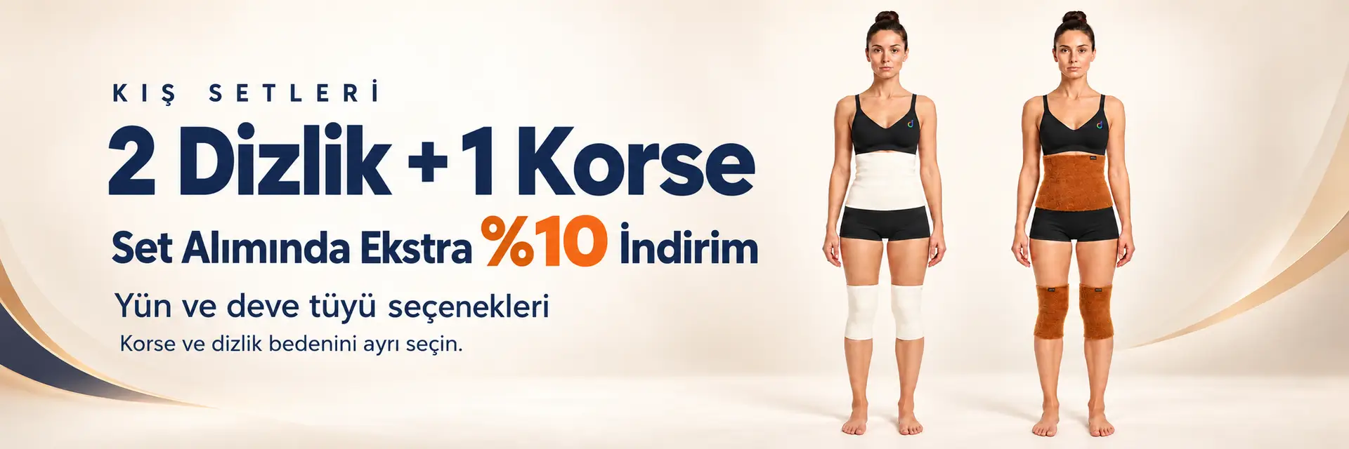 2 dizlik + 1 korse; yün ve deve tüyü kış setlerinde set alımında ekstra yüzde 10 indirim. Korse ve dizlik bedenini ayrı seçin.
